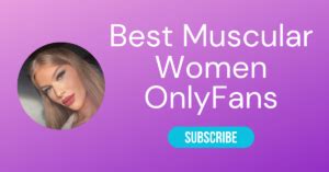 muscular onlyfans|️‍♀️ The 10 Best Muscular OnlyFans Women